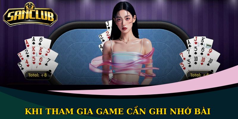 Khi tham gia game cần ghi nhớ bài 